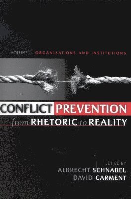Conflict Prevention from Rhetoric to Reality 1