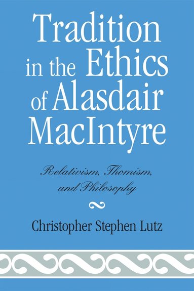 bokomslag Tradition in the Ethics of Alasdair MacIntyre