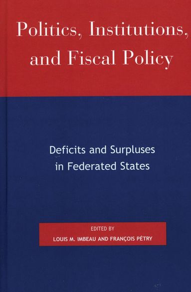 Louis M. Imbeau, François Pétry - Politics, Institutions, and Fiscal Policy, Inbunden