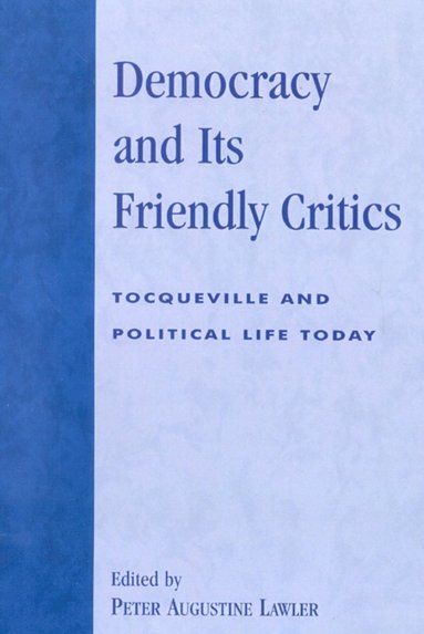bokomslag Democracy and Its Friendly Critics
