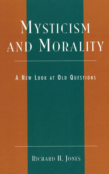 Richard H. Jones - Mysticism and Morality, Inbunden