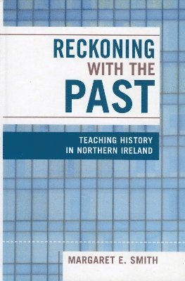 Margaret Eastman Smith - Reckoning with the Past, Inbunden