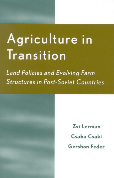 Zvi Lerman, Csaba Csaki, Gershon Feder - Agriculture in Transition, Häftad