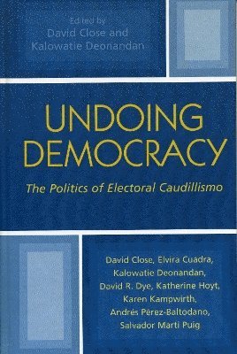 David Close, Kalowatie Deonandan - Undoing Democracy, Inbunden