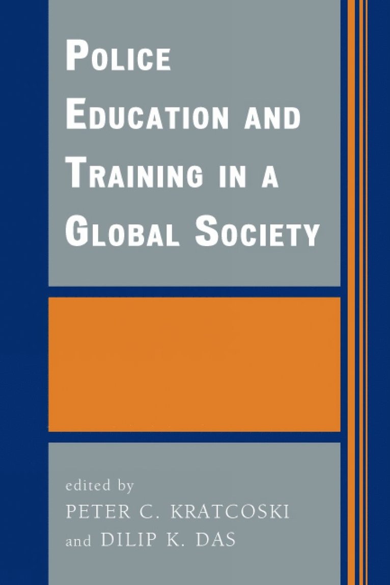 Peter C. Kratcoski, Dilip K. Das - Police Education and Training in a Global Society, Inbunden