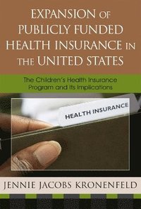 bokomslag Expansion of Publicly Funded Health Insurance in the United States