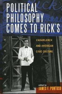 bokomslag Political Philosophy Comes to Rick's