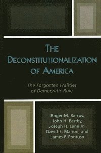 bokomslag The Deconstitutionalization of America