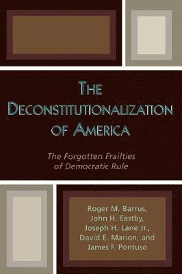 The Deconstitutionalization of America 1