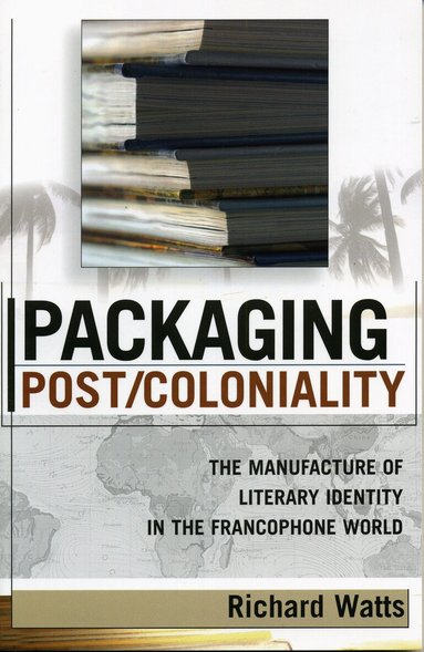 Richard Watts - Packaging Post/Coloniality, Häftad