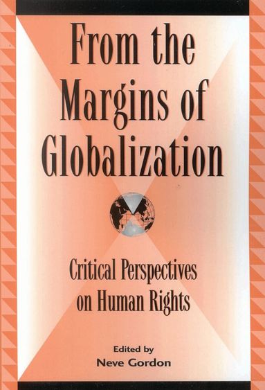 Neve Gordon - From the Margins of Globalization, Inbunden