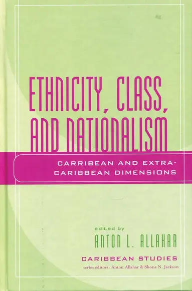 Anton L. Allahar - Ethnicity, Class, and Nationalism, Häftad