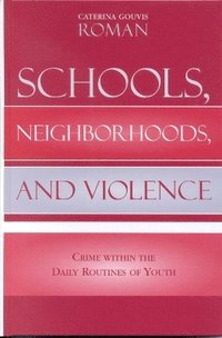 bokomslag Schools, Neighborhoods, and Violence