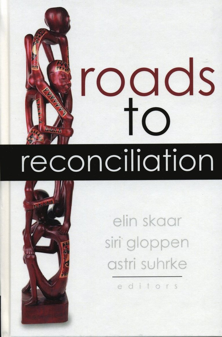 Elin Skaar, Siri Gloppen, Astri Suhrke - Roads to Reconciliation, Inbunden