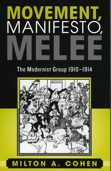 Milton A. Cohen - Movement, Manifesto, Melee, Häftad