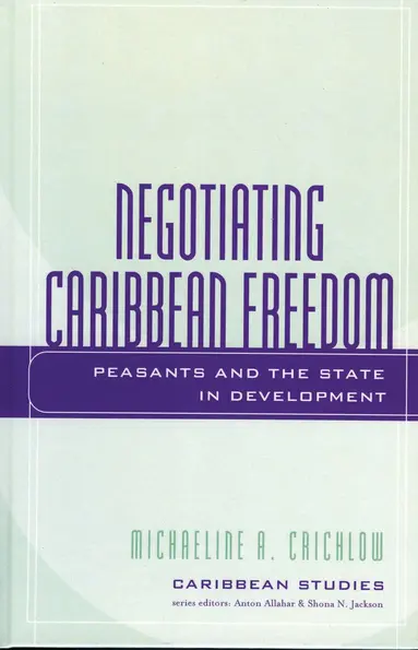 Michaeline A. Crichlow - Negotiating Caribbean Freedom, Inbunden
