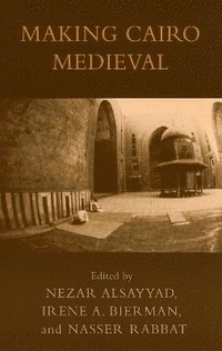 bokomslag Making Cairo Medieval