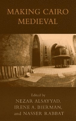 Making Cairo Medieval 1