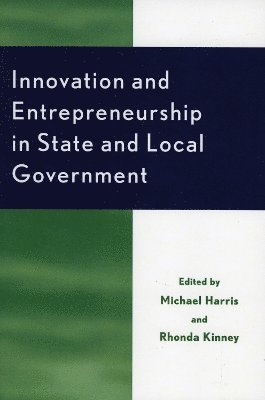 Innovation and Entrepreneurship in State and Local Government 1