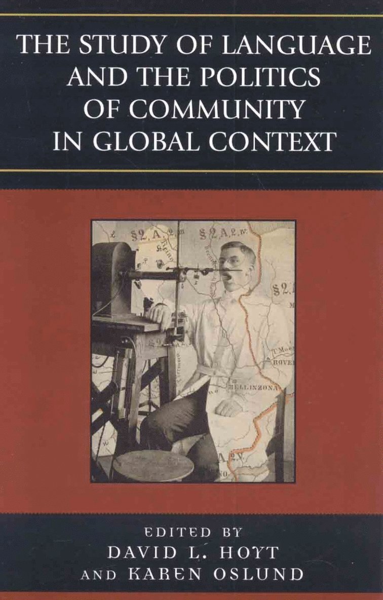 David L. Hoyt, Karen Oslund - Study of Language and the Politics of Community in Global Context, 1740-1940, Inbunden