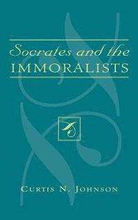 bokomslag Socrates and the Immoralists