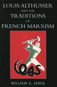 bokomslag Louis Althusser and the Traditions of French Marxism