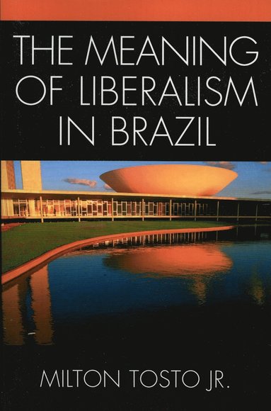 bokomslag Meaning of Liberalism in Brazil