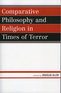 bokomslag Comparative Philosophy and Religion in Times of Terror