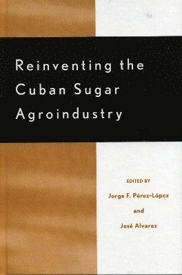 Reinventing the Cuban Sugar Agroindustry 1