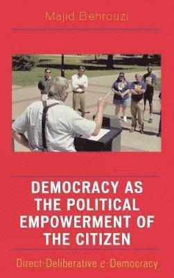 Majid Behrouzi - Democracy as the Political Empowerment of the Citizen, Inbunden