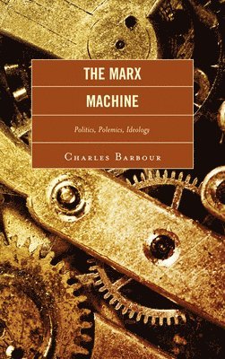 Charles Barbour - Marx Machine, Inbunden