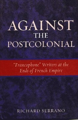 bokomslag Against the Postcolonial