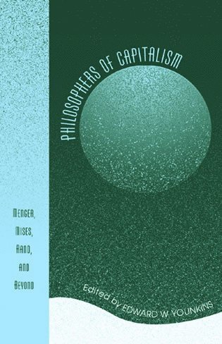 Edward W. Younkins - Philosophers of Capitalism, Häftad