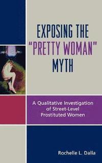 bokomslag Exposing the 'Pretty Woman' Myth