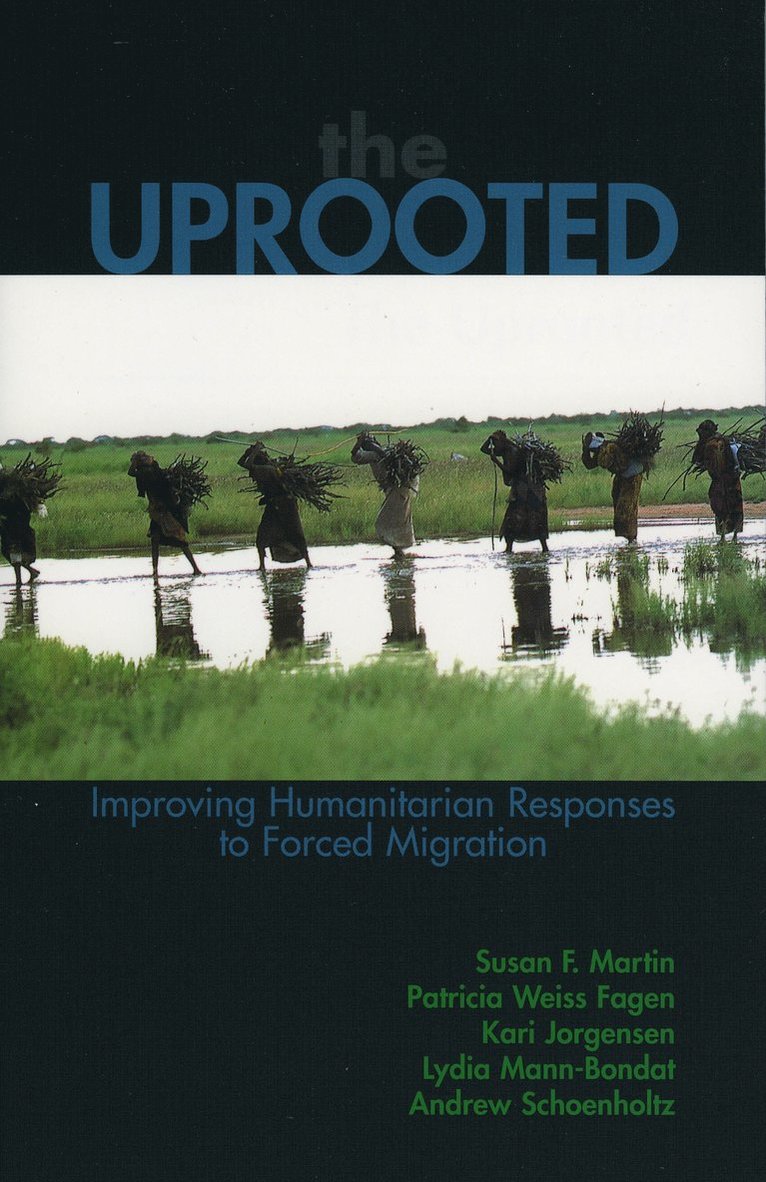 Susan F. Martin, Patricia Weiss Fagen, Kari M. Jorgensen, Andrew Schoenholtz, Lydia Mann-Bondat - Uprooted, Häftad
