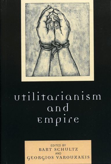 Bart Schultz, Georgios Varouxakis - Utilitarianism and Empire, Häftad