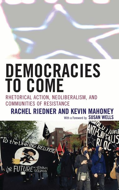 Rachel Riedner, Kevin A. Mahoney, Susan Wells - Democracies to Come, Inbunden