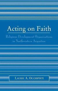 bokomslag Acting on Faith
