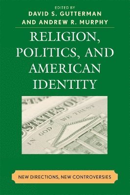 Religion, Politics, and American Identity 1