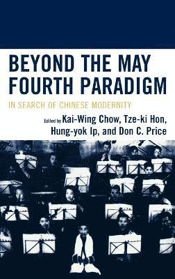 Beyond the May Fourth Paradigm 1