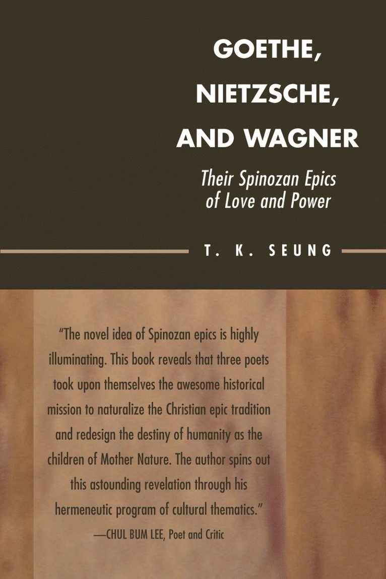 T. K. Seung - Goethe, Nietzsche, and Wagner, Häftad