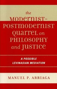 bokomslag The Modernist-Postmodernist Quarrel on Philosophy and Justice