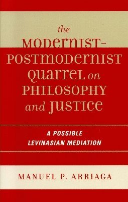 bokomslag The Modernist-Postmodernist Quarrel on Philosophy and Justice