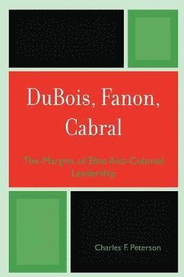 bokomslag DuBois, Fanon, Cabral