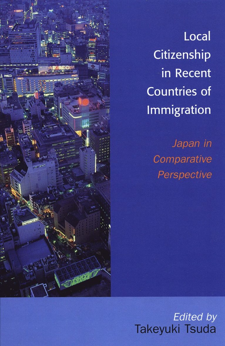 Takeyuki Tsuda - Local Citizenship in Recent Countries of Immigration, Inbunden