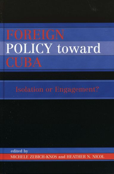 Michele Zebich-Knos, Heather Nicol - Foreign Policy Toward Cuba, Häftad