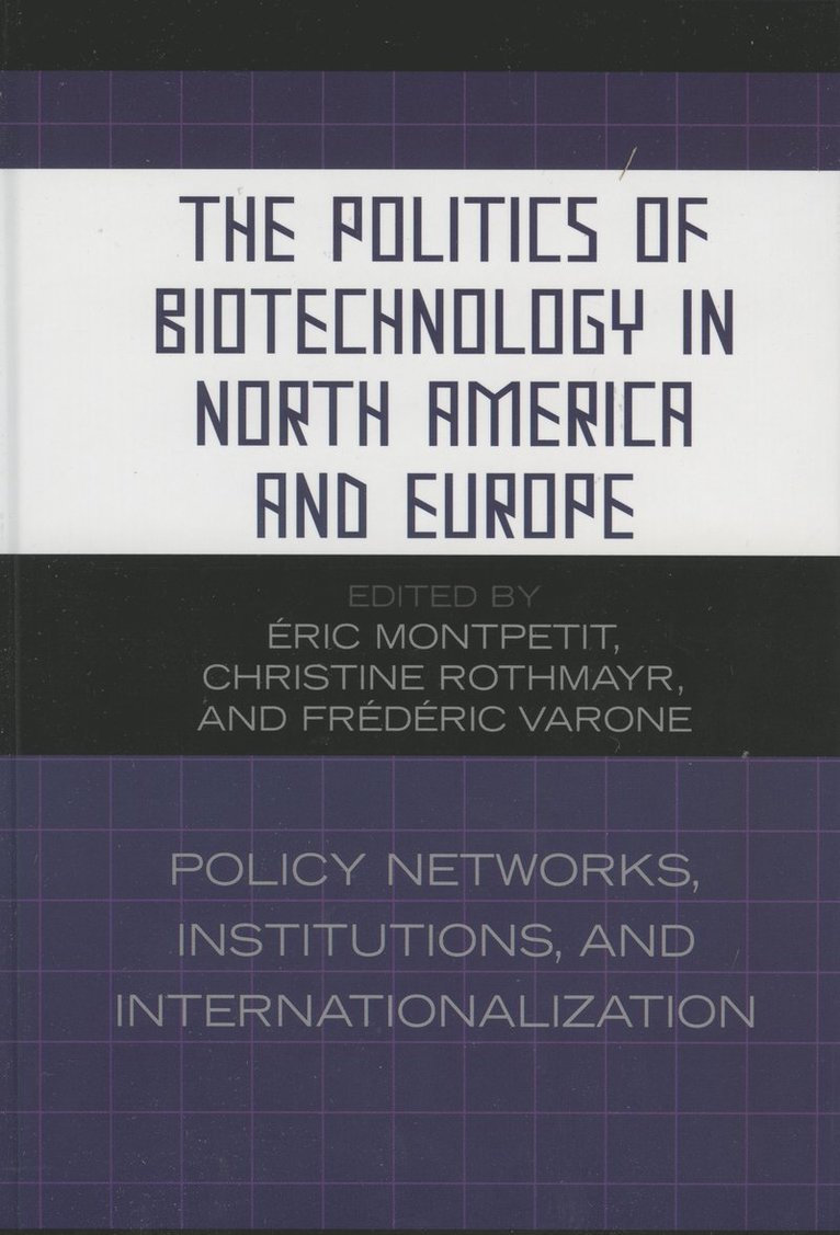 The Politics of Biotechnology in North America and Europe 1