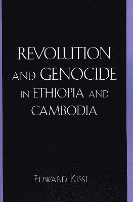 bokomslag Revolution and Genocide in Ethiopia and Cambodia