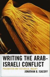 bokomslag Writing the Arab-Israeli Conflict