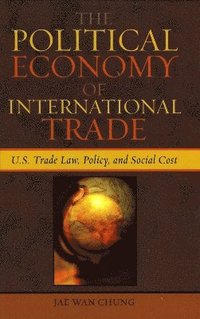 bokomslag The Political Economy of International Trade